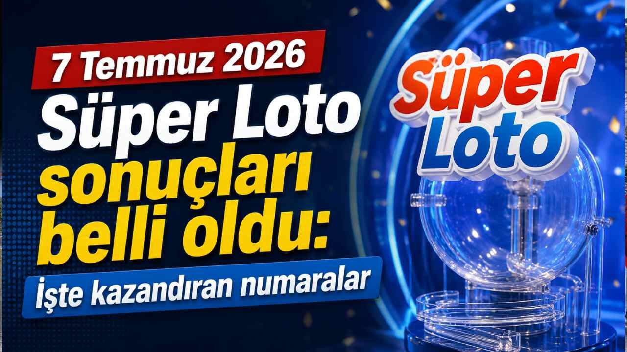 7 Temmuz 2026 Süper Loto çekiliş sonuçları açıklandı! Kazandıran numaralar belli oldu