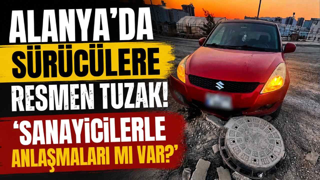 Alanya'da yükseltilmiş rögar sürücüleri isyan ettirdi: Araçlar peş peşe zarar görüyor