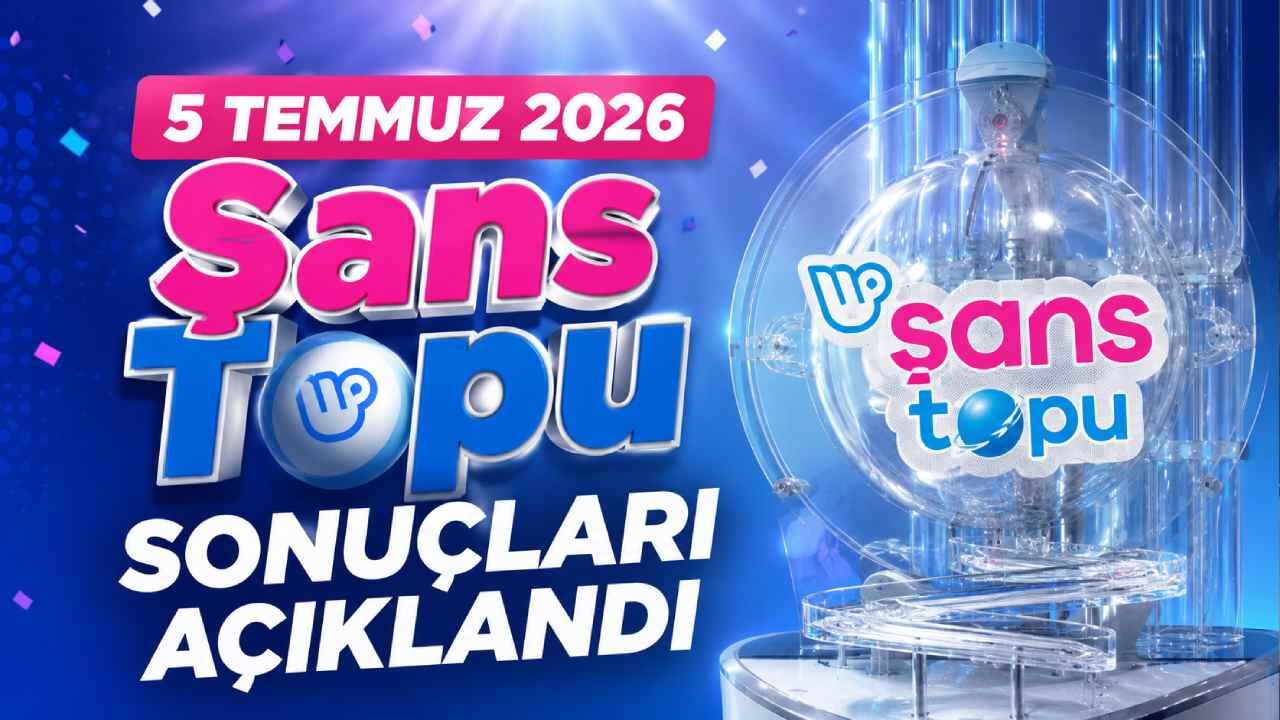 5 Temmuz 2026 Şans Topu sonuçları açıklandı