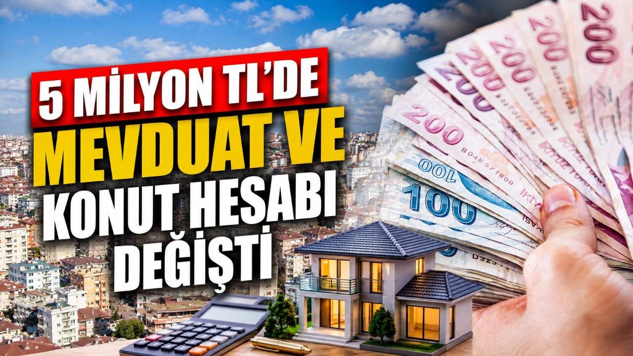 5 milyon TL’de mevduat ve konut hesabı değişti