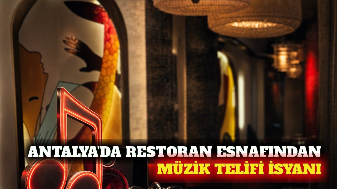 Antalya'da restoranlardan müzik telifinde tek fiyat talebi