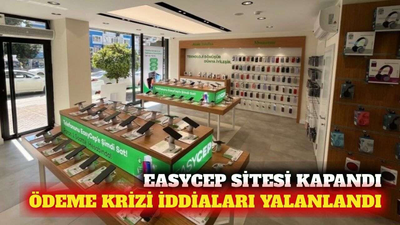 EasyCep sitesi bakıma alındı, ödeme iddiaları yalanlandı