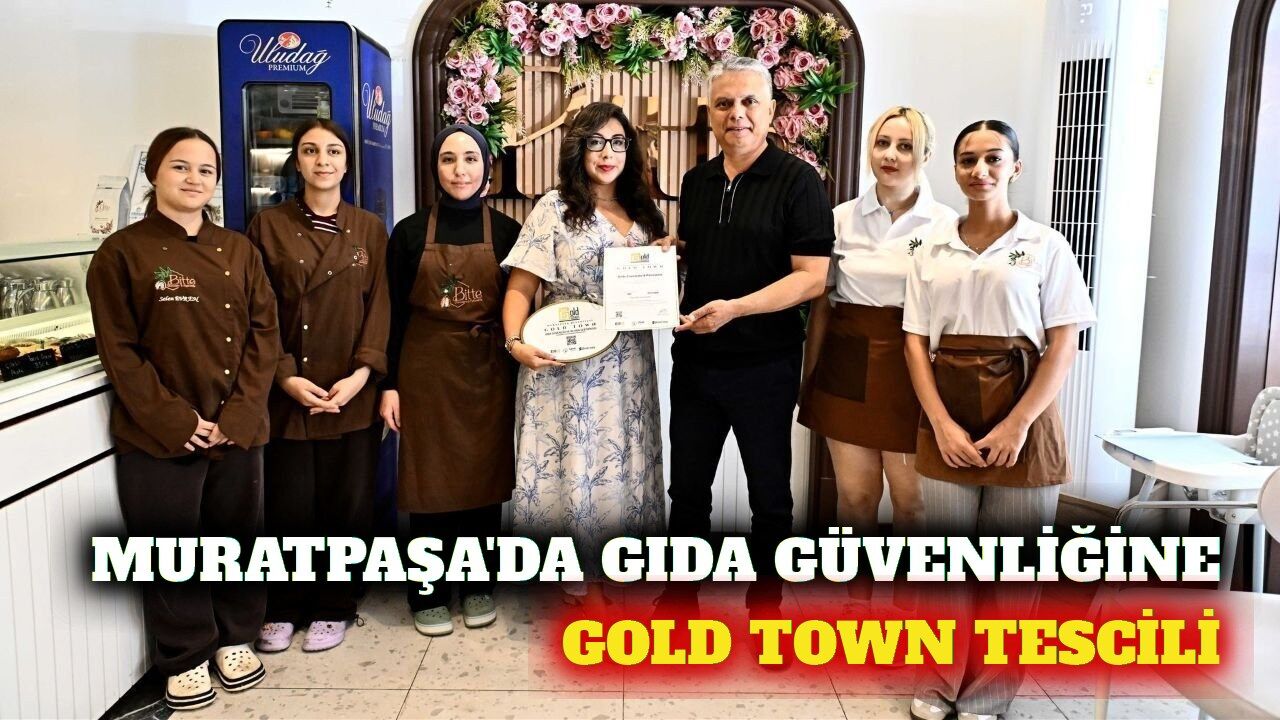 Muratpaşa'da gıda güvenliği için Gold Town adımı