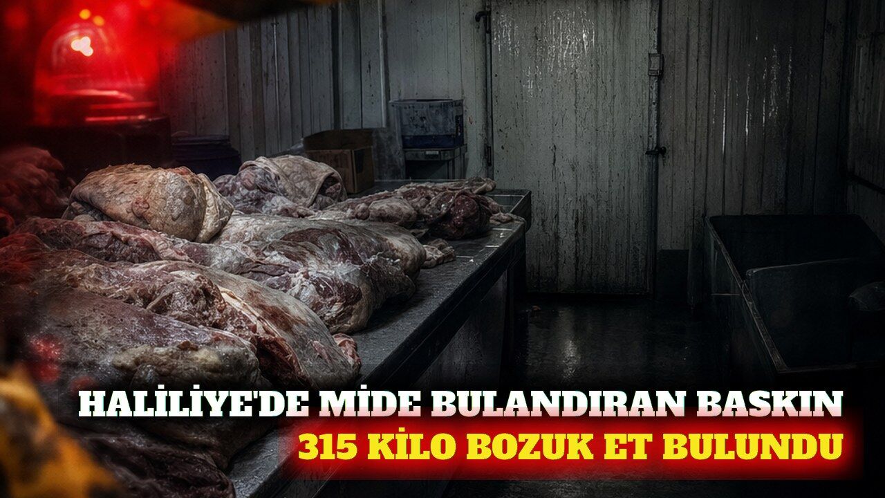 Haliliye'de 315 kilo bozuk ete 105 bin TL ceza kesildi