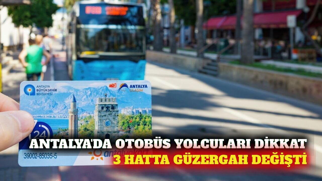 Antalya'da VY24, 521 ve DC27 hatlarında güzergah değişti
