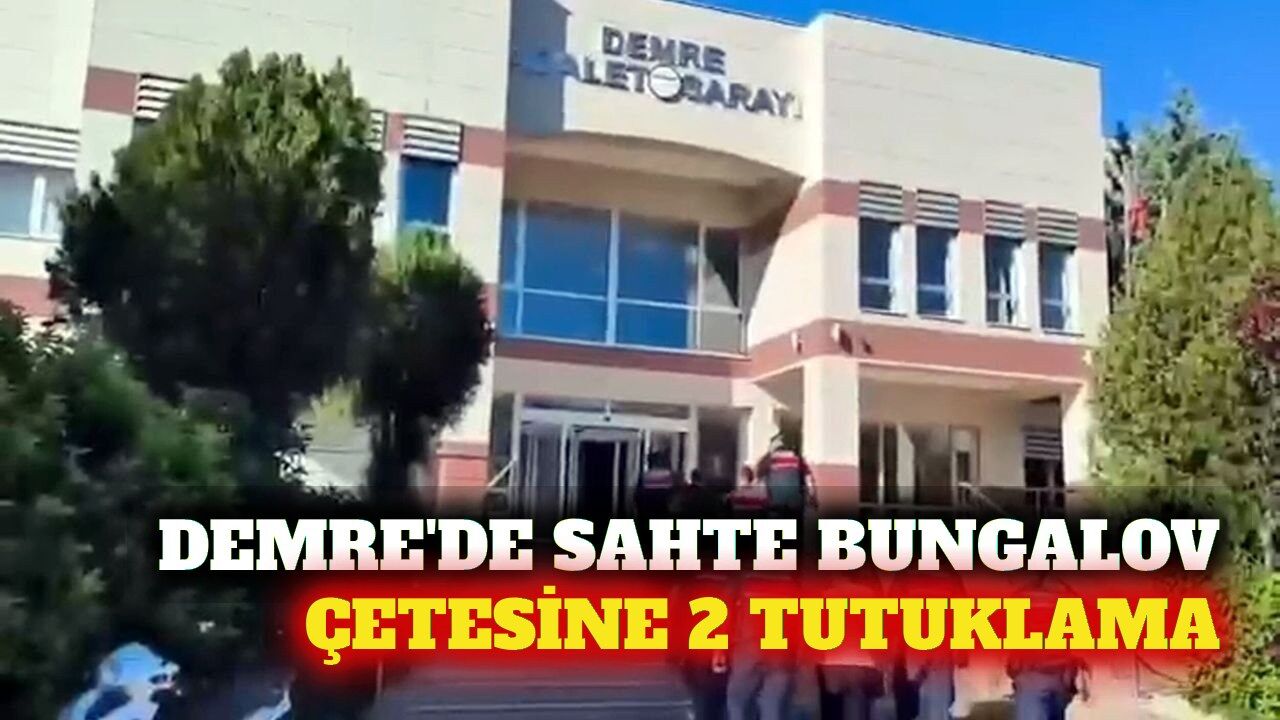 Demre'de sahte bungalov dolandırıcılığı: 2 tutuklama