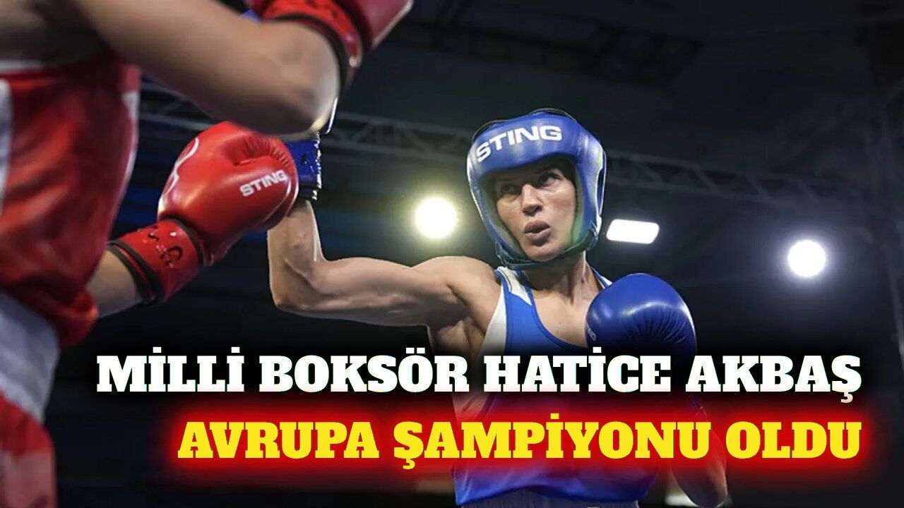 Milli boksör Hatice Akbaş Avrupa şampiyonu oldu