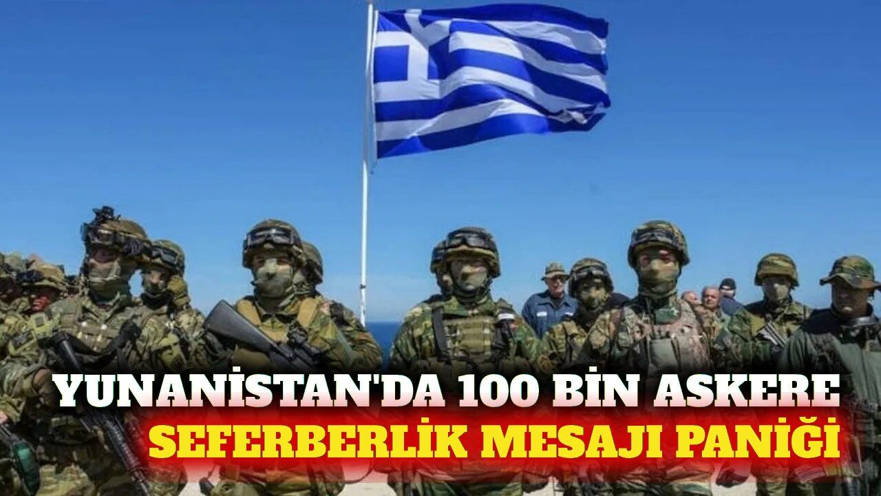 Yunanistan'da 100 bin yedek askere sevk mesajı gönderildi