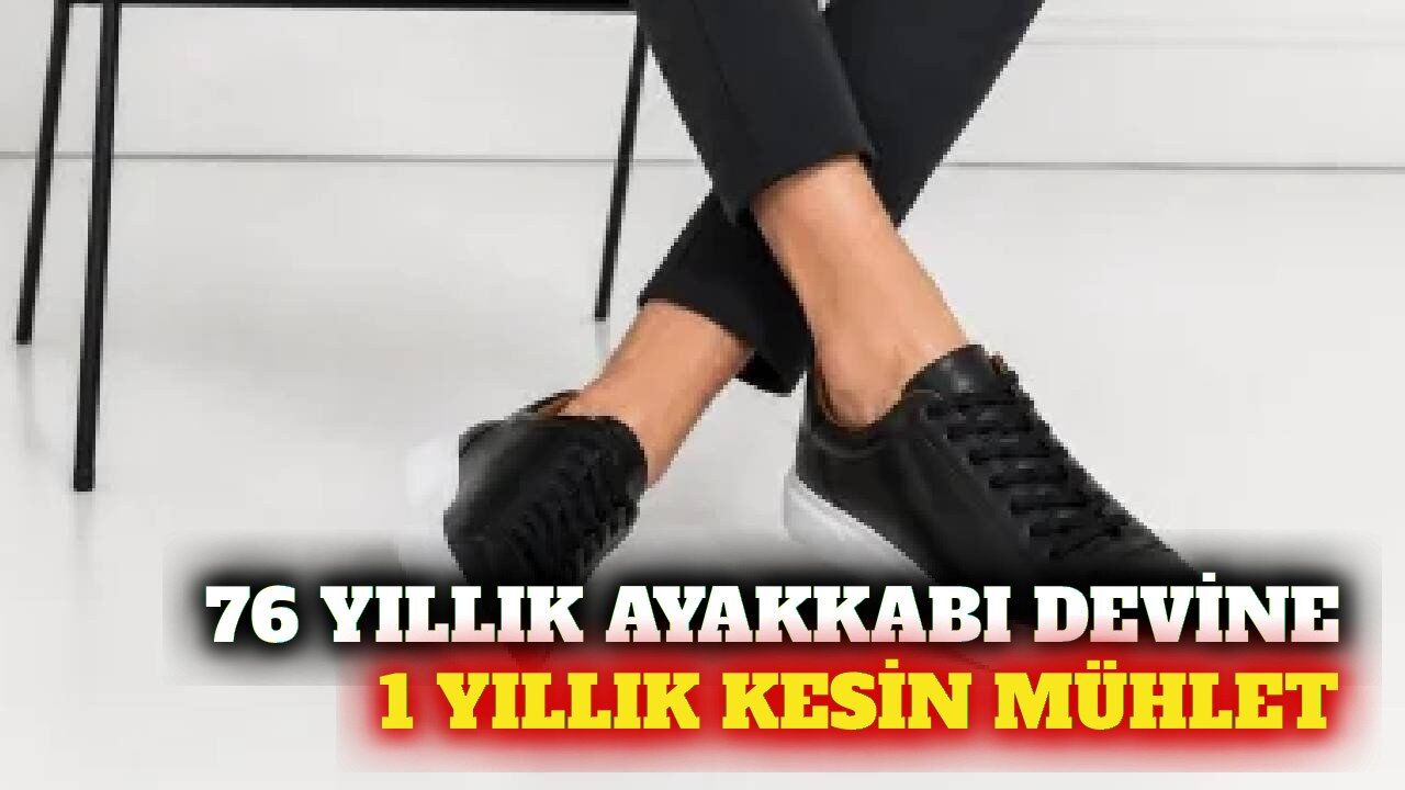 76 yıllık ayakkabı devi Bueno'ya 1 yıllık kesin mühlet