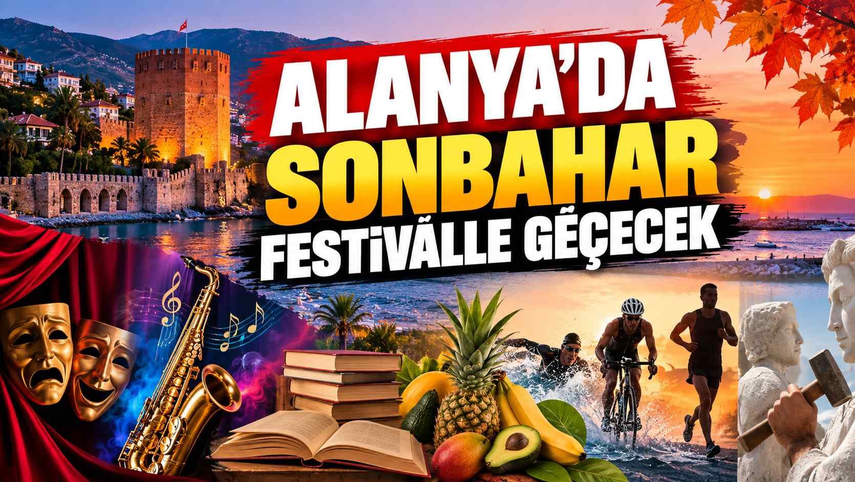 Alanya’da sonbahar festivalle geçecek