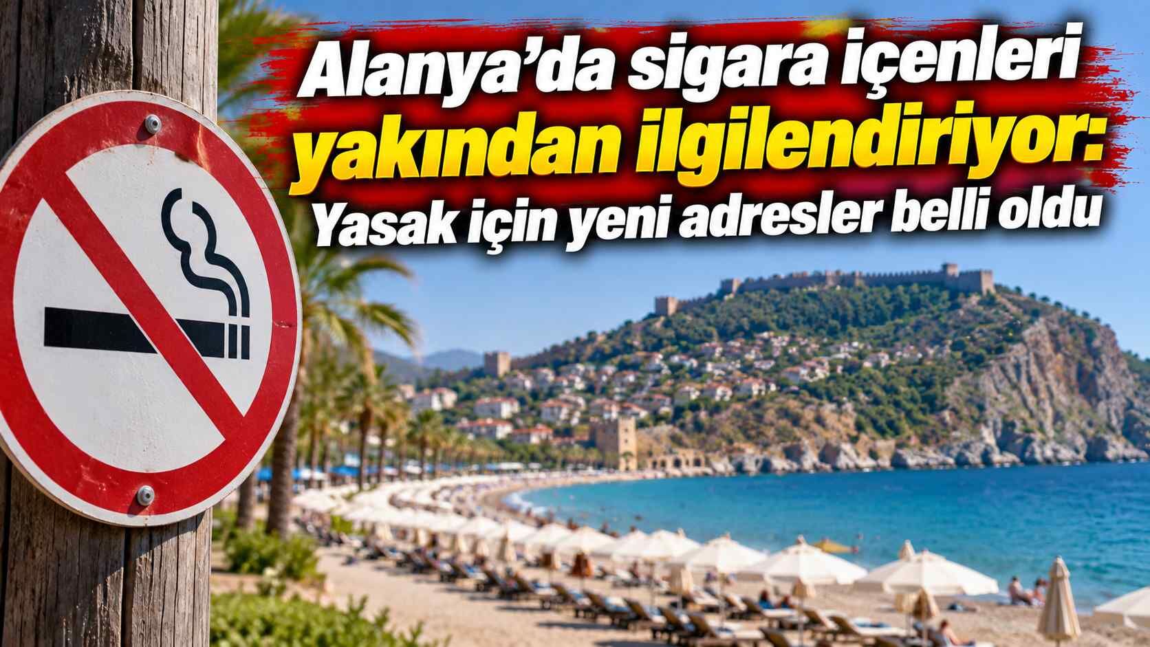 Alanya’da sigara içenleri yakından ilgilendiriyor: Yasak için yeni adresler belli oldu