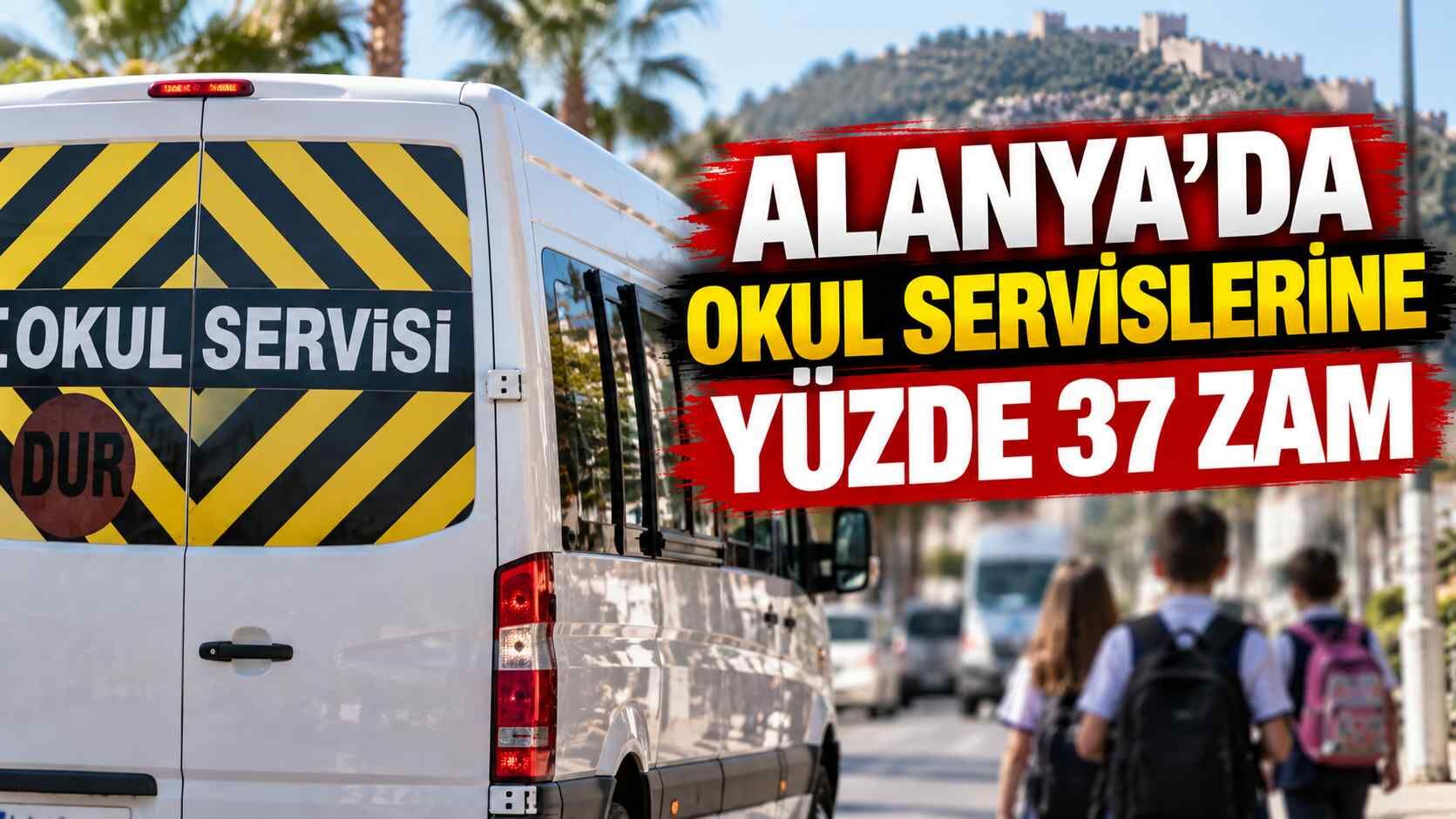 Alanya’da okul servislerine yüzde 37 zam