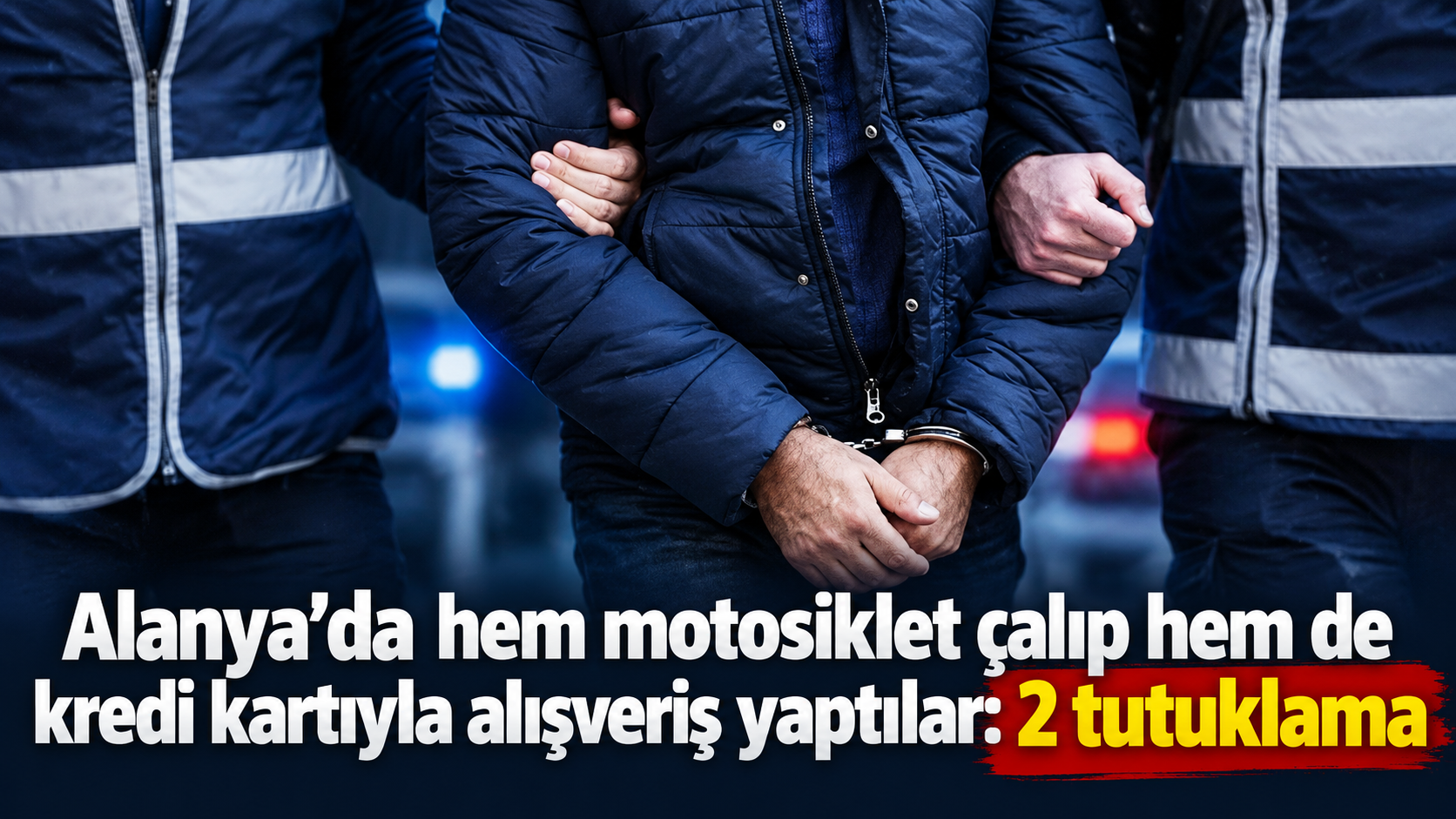 Alanya’da hem motosiklet çalıp hem de kredi kartıyla alışveriş yaptılar: 2 tutuklama