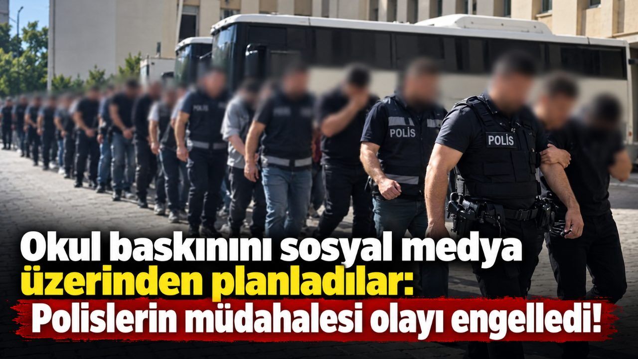 Okul baskınını sosyal medya üzerinden planladılar: Polislerin müdahalesi olayı engelledi!