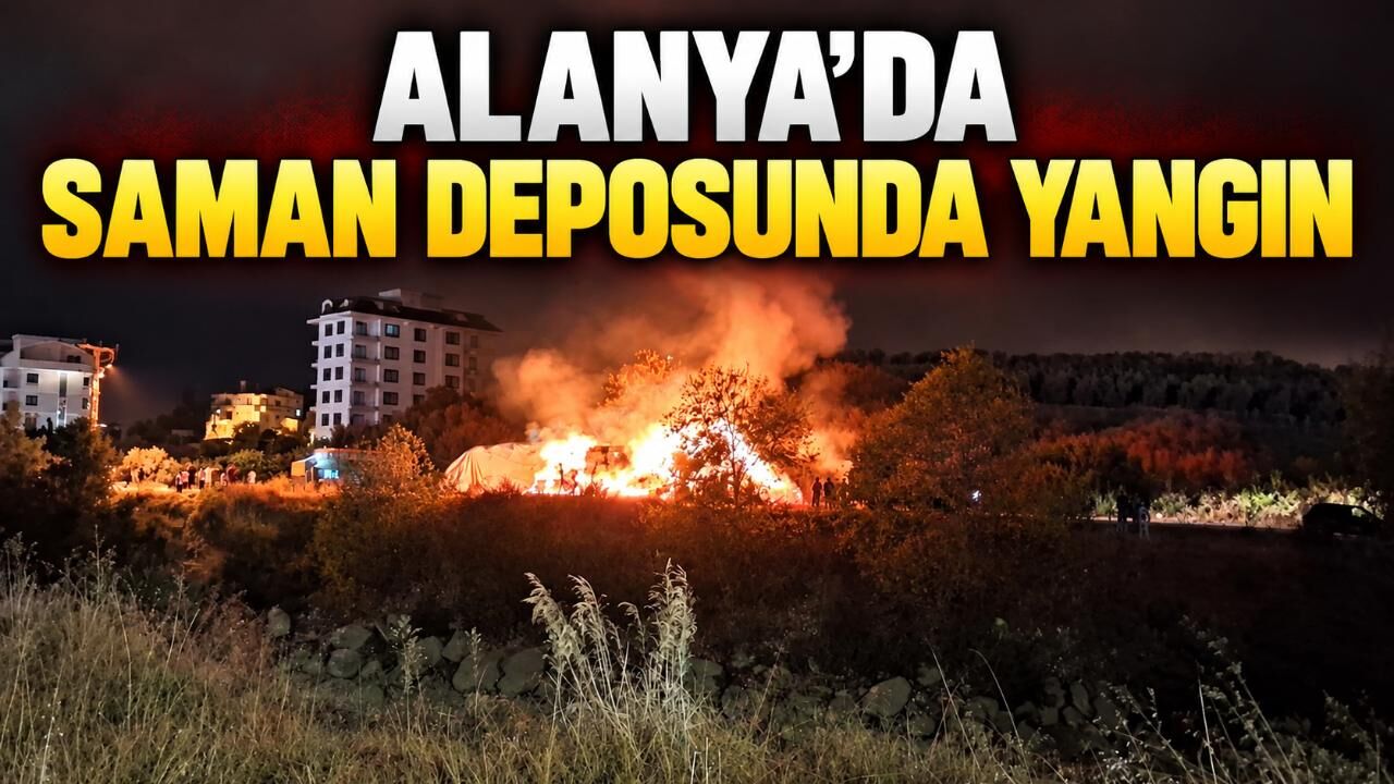 Alanya’da saman deposunda yangın çıktı