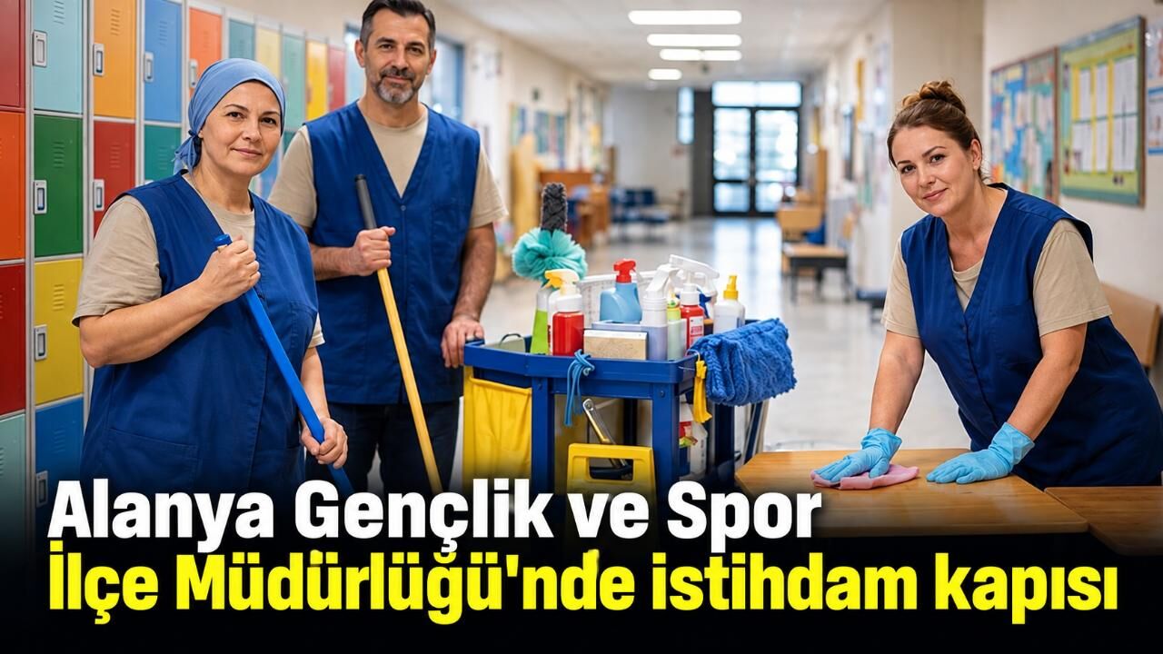 Alanya Gençlik ve Spor İlçe Müdürlüğü'nde istihdam kapısı