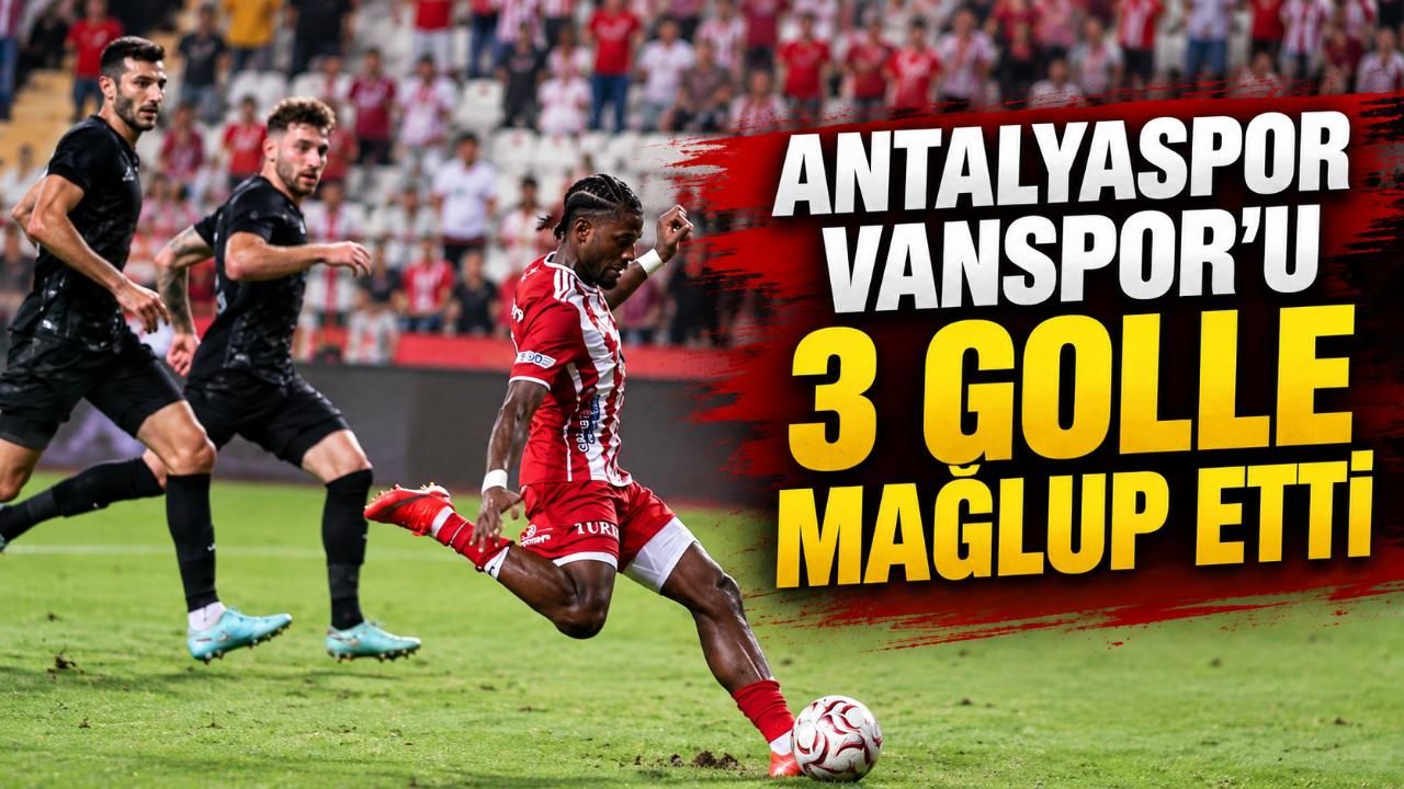 Antalyaspor Vanspor’u 3 golle mağlup etti