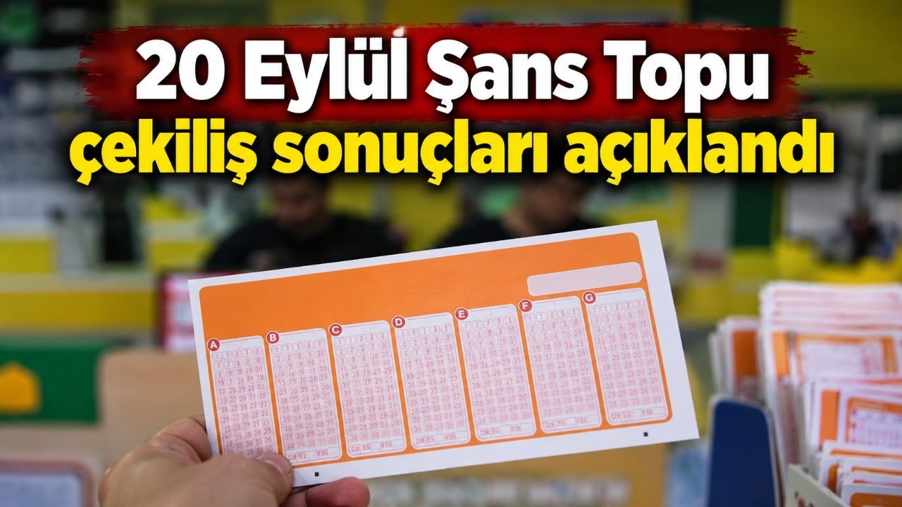 20 Eylül Şans Topu çekiliş sonuçları açıklandı