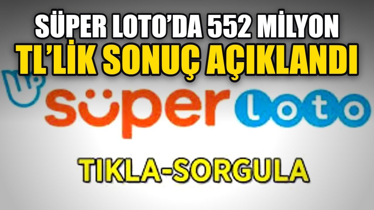 Süper Loto’da 552 milyon TL’lik sonuç açıklandı