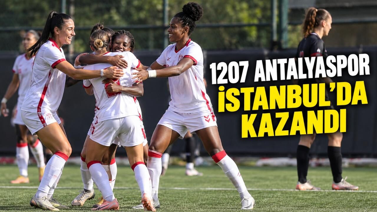 1207 Antalyaspor İstanbul deplasmanından 2-0’lık galibiyetle döndü