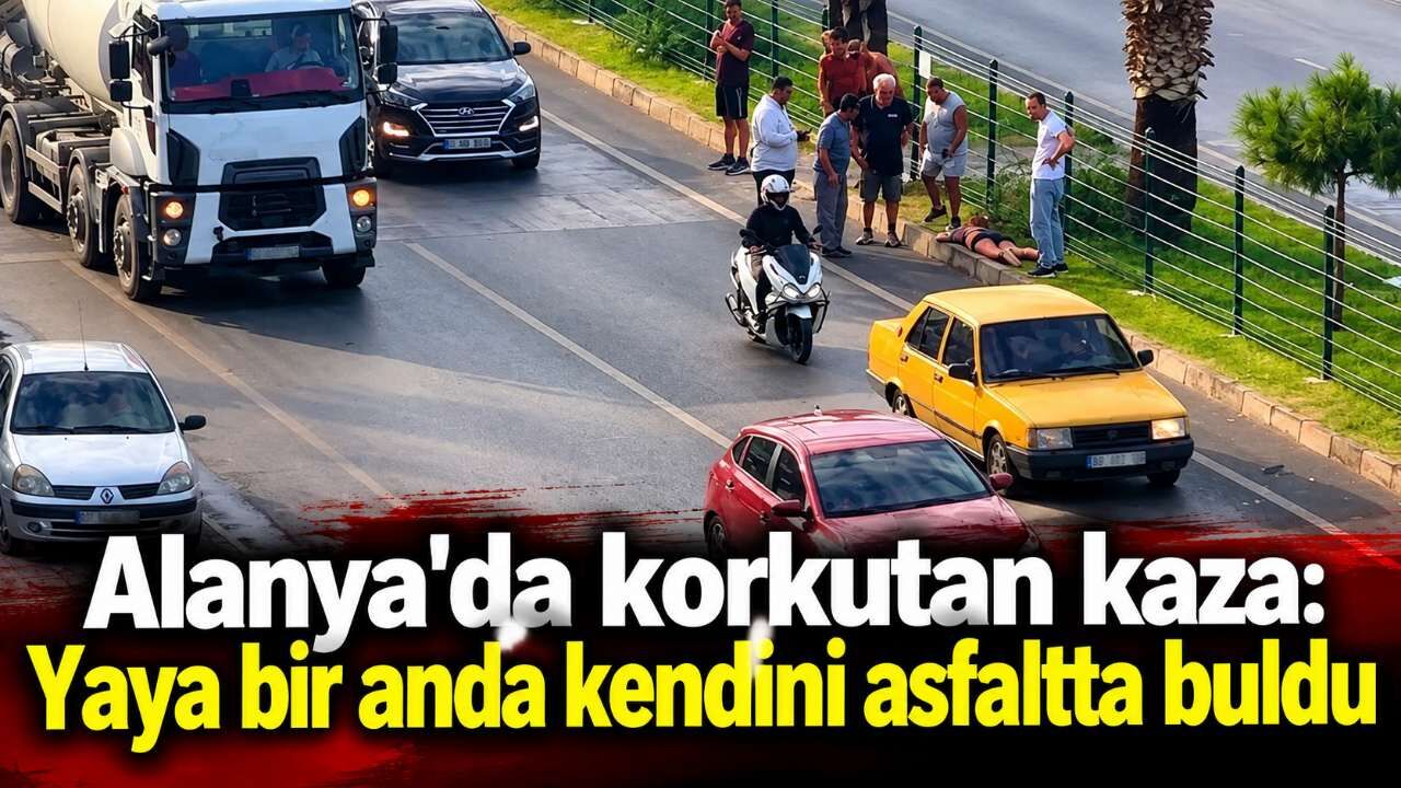 Alanya'da korkutan kaza: Yaya bir anda kendini asfaltta buldu