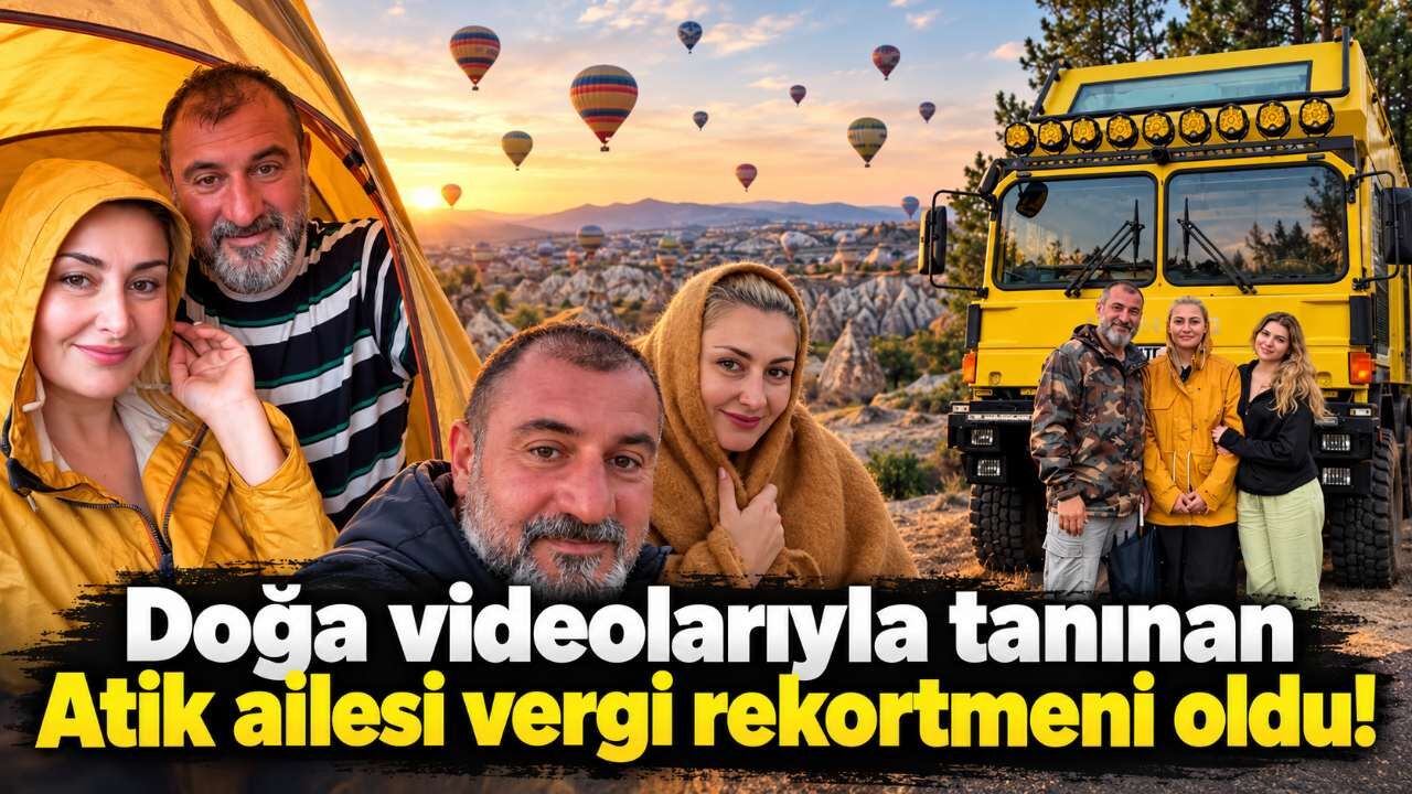 Doğa videolarıyla tanınan Atik ailesi vergi rekortmeni oldu!