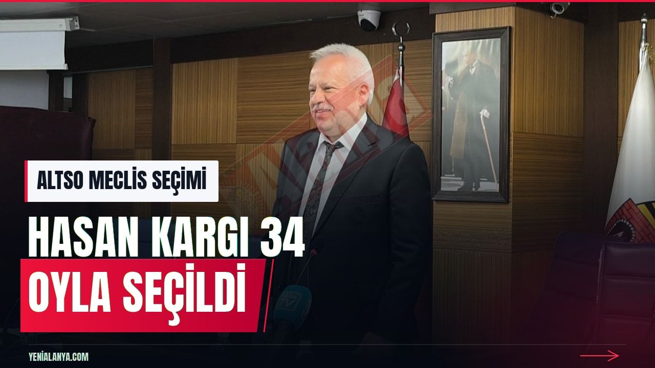ALTSO Meclis Başkanı Hasan Kargı oldu