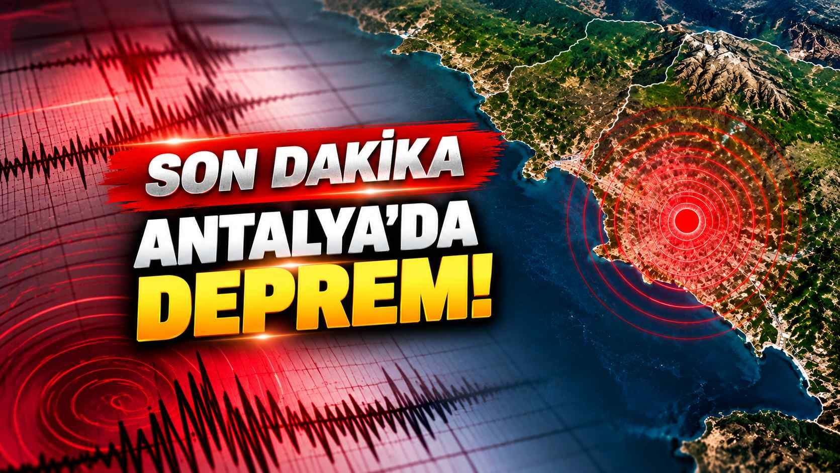 Son dakika - Antalya'da deprem!