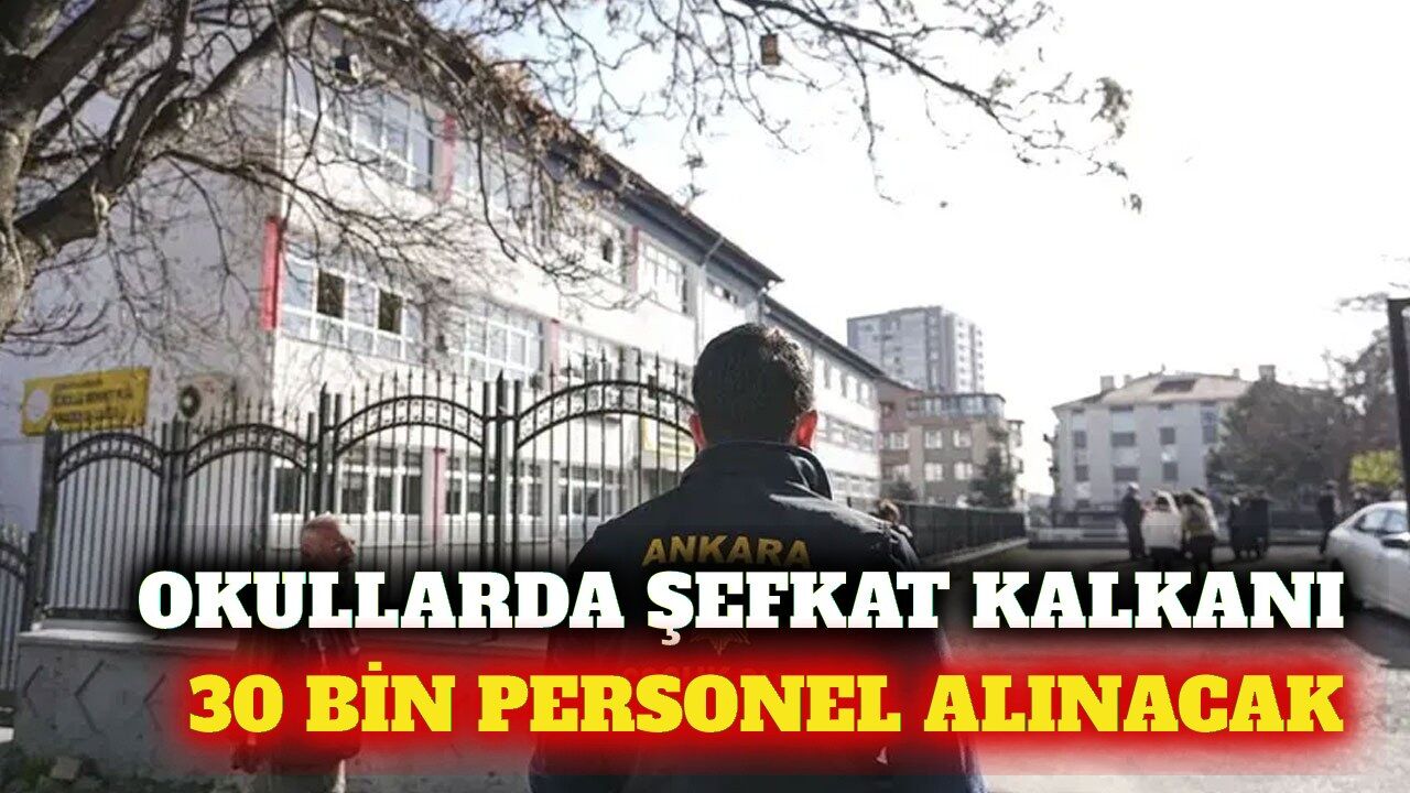 Okullarda Şefkat Kalkanı: 30 bin personel işe alınacak