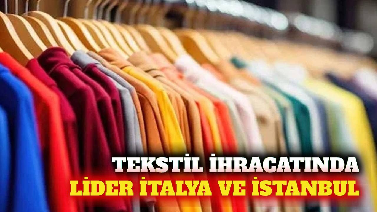 Türkiye'nin tekstil ihracatında lider İtalya ve İstanbul