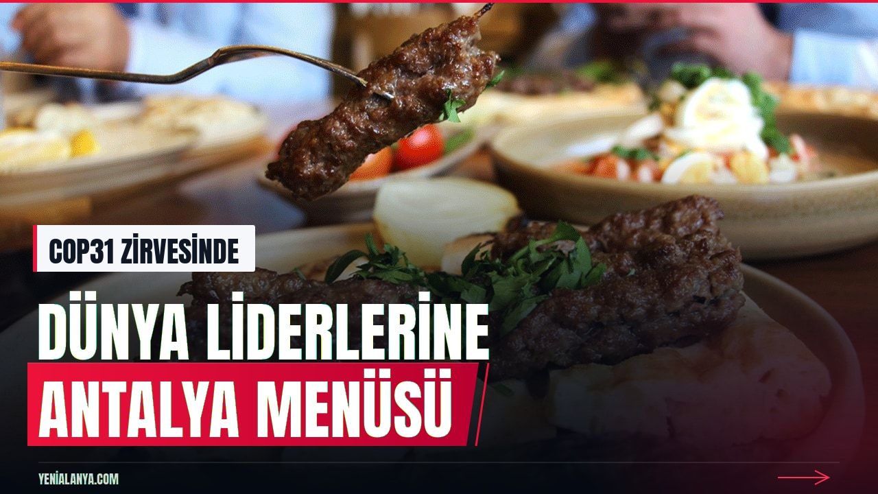 Antalya mutfağı COP31'de dünya liderlerine tanıtılacak