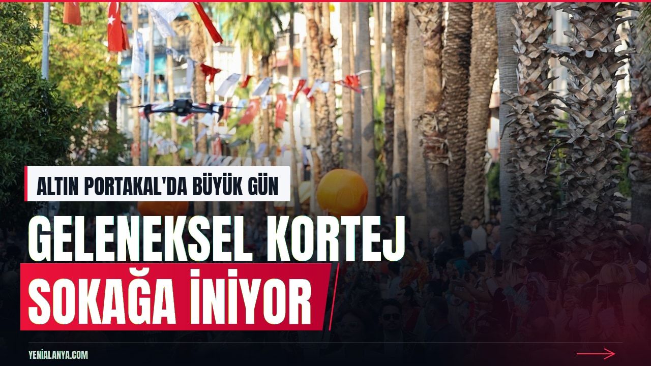 Altın Portakal korteji 24 Ekim'de yıldızlarla buluşuyor
