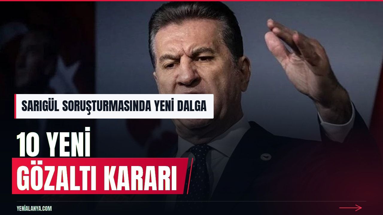 Sarıgül soruşturmasında 10 kişiye daha gözaltı kararı