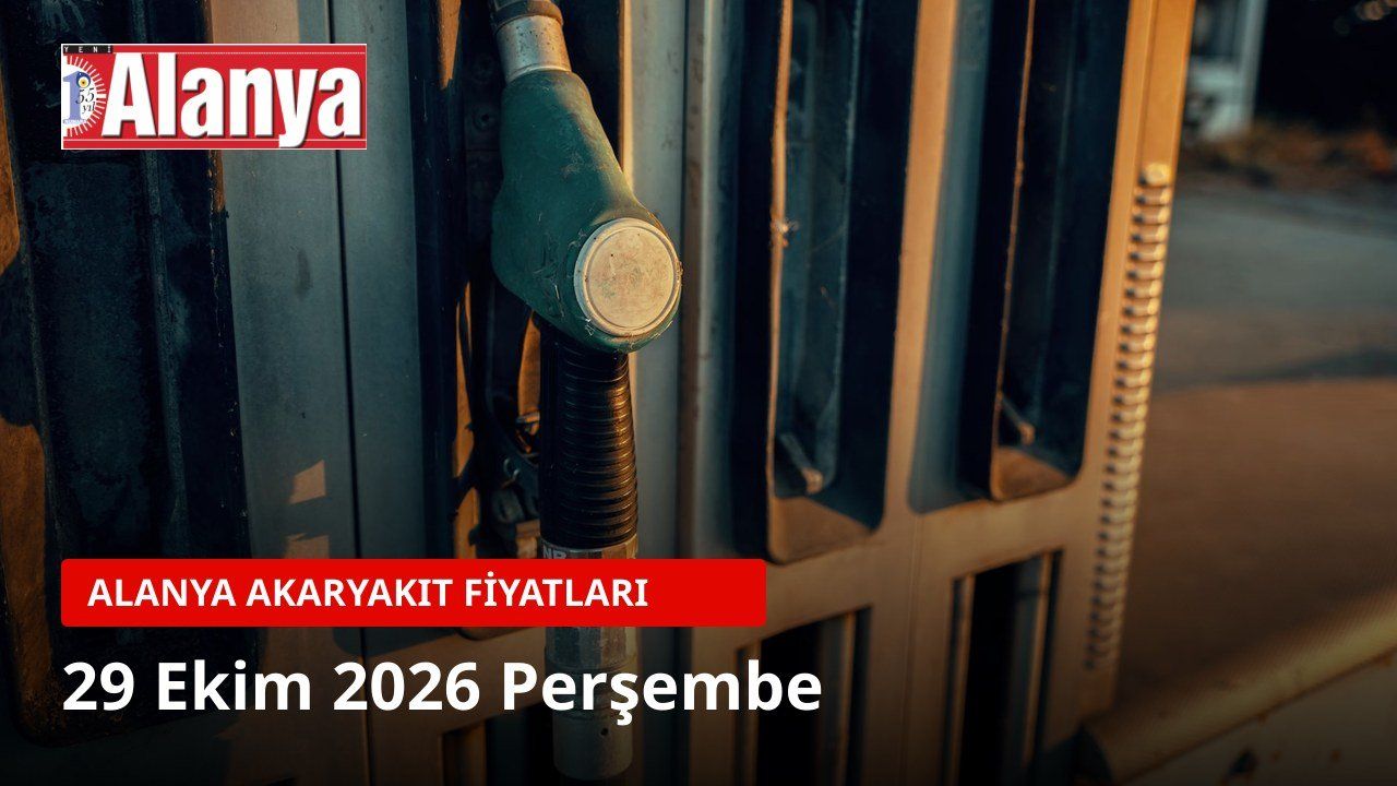 Alanya akaryakıt fiyatları 29 Ekim 2026: Benzin 78,60 TL