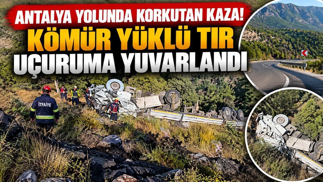 Antalya yolunda korkutan kaza! Kömür yüklü tır uçuruma yuvarlandı