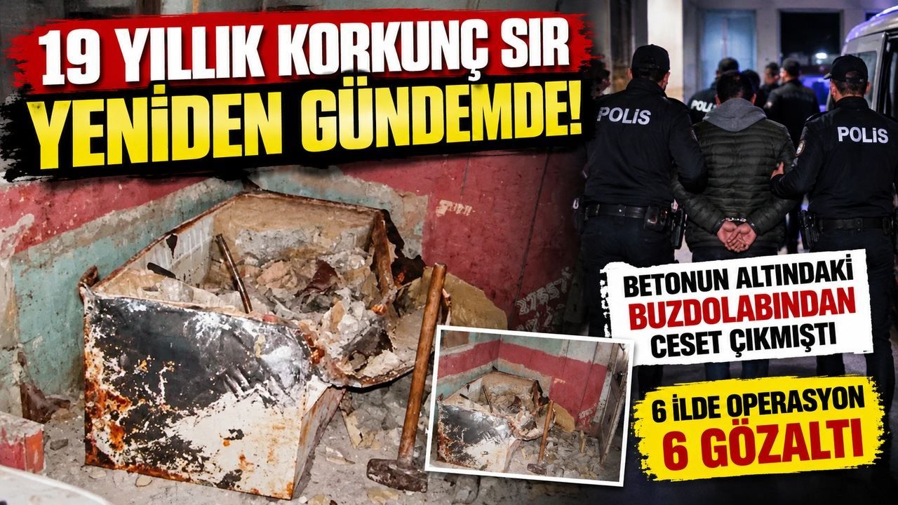19 yıllık korkunç sır yeniden gündemde! Betonun altındaki buzdolabından ceset çıkmıştı