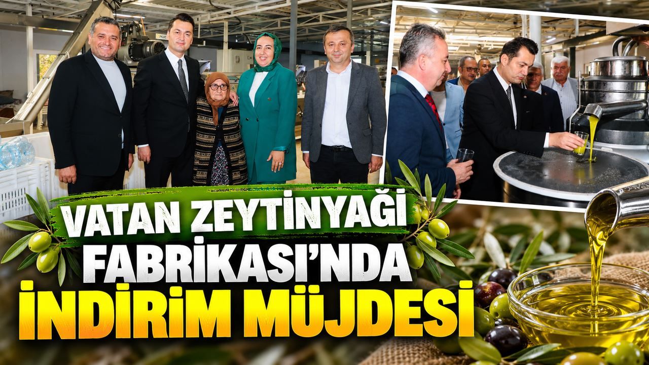 Vatan Zeytinyağı Fabrikası'ndan üreticiye indirim müjdesi