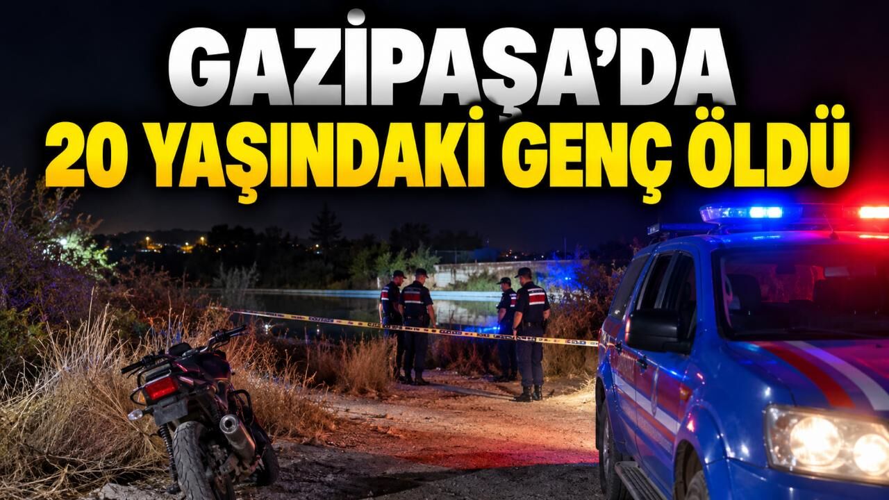 Gazipaşa’da bıçaklanan 20 yaşındaki genç hayatını kaybetti