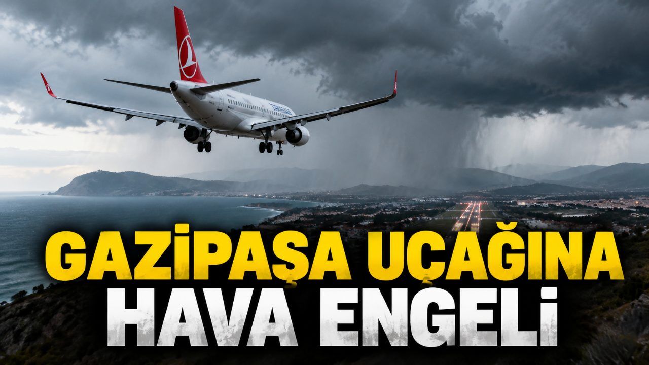 THY'nin Gazipaşa seferi Antalya'ya yönlendirildi