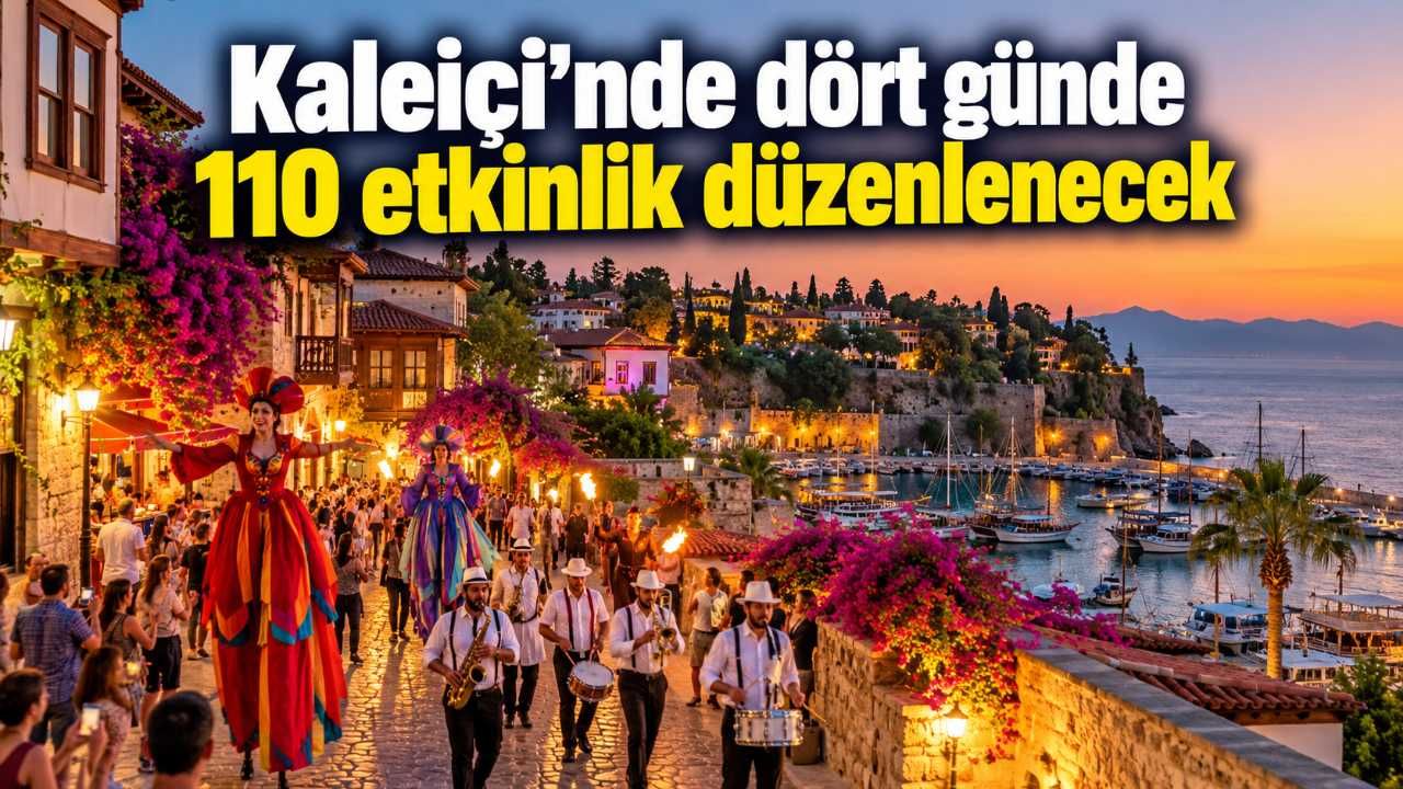 Kaleiçi’nde dört günde 110 etkinlik düzenlenecek