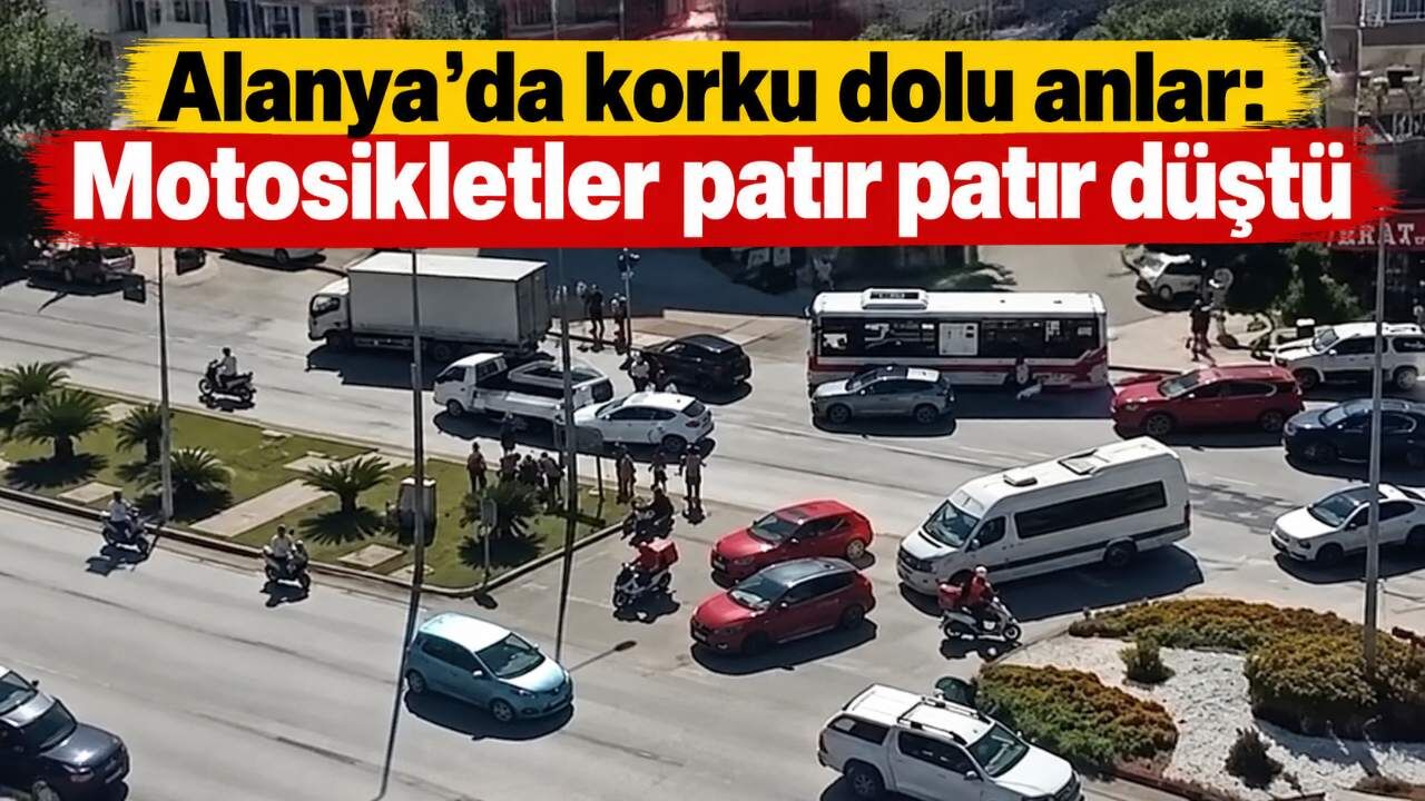 Alanya'da korku dolu anlar: Motosikletler patır patır düştü