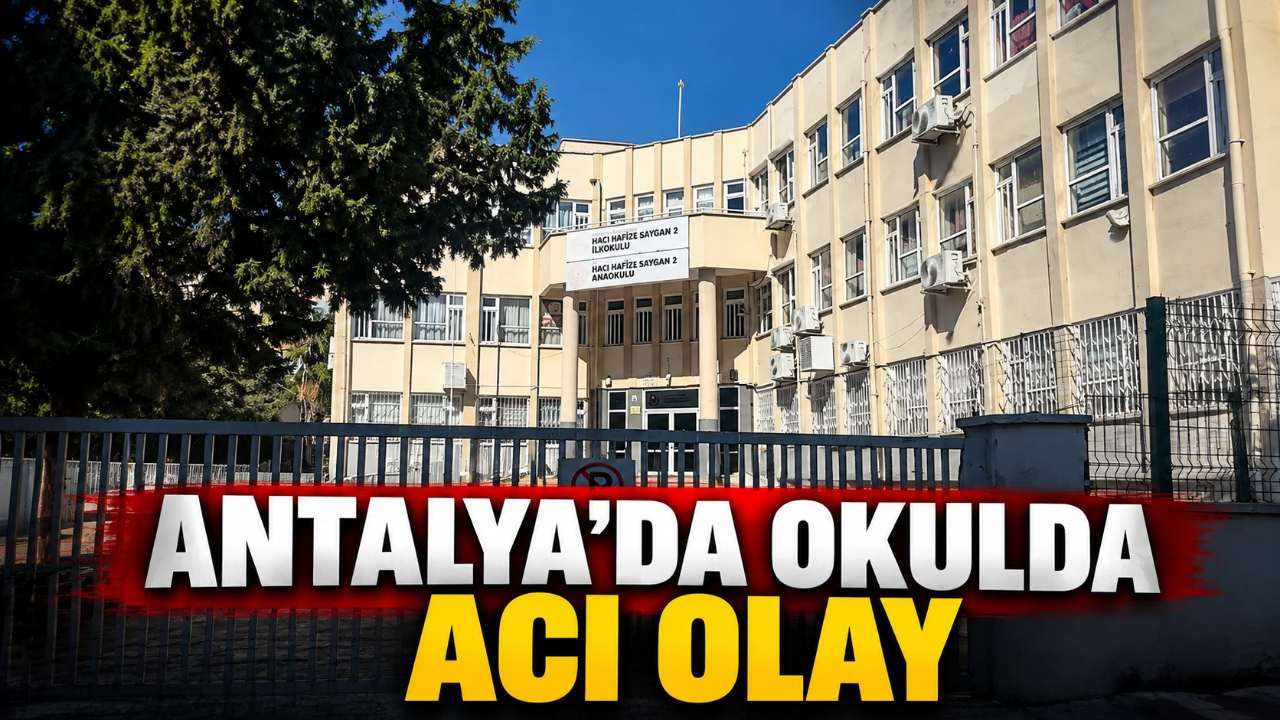 Antalya'da okulda görevli hizmetli hayatını kaybetti