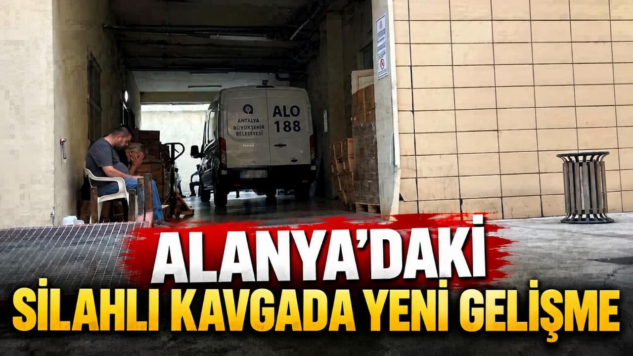 Alanya'daki silahlı kavgada ölen Ahmet Çatar'ın cenazesi teslim edildi