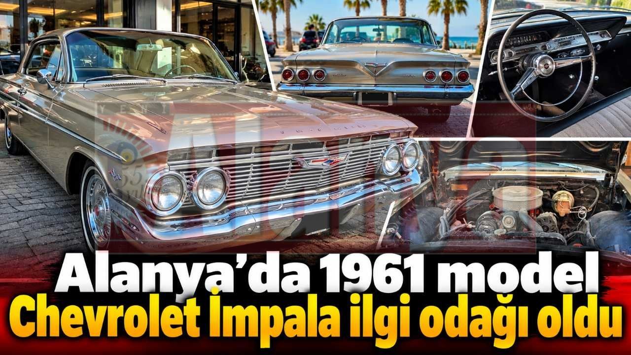 Alanya'da 1961 model Chevrolet İmpala ilgi odağı oldu