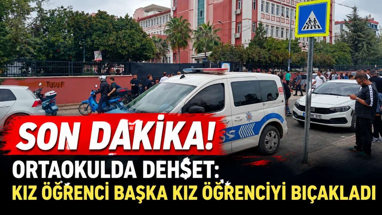 Son Dakika! Ortaokulda dehşet: Kız öğrenci başka kız öğrenciyi bıçakladı