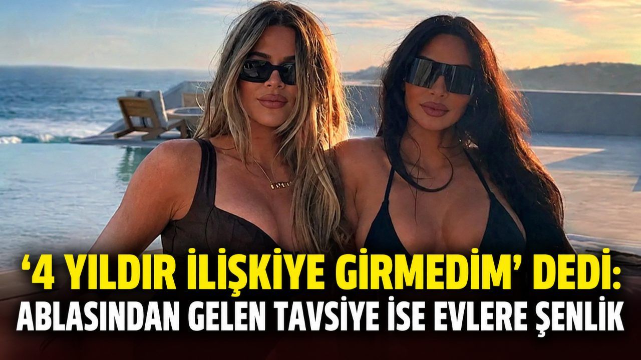 '4 yıldır ilişkiye girmedim' dedi: Ablasından gelen tavsiye ise evlere şenlik
