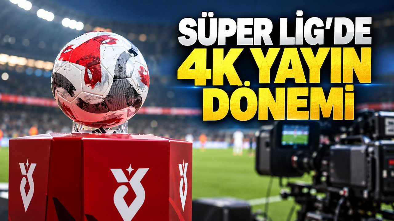 Süper Lig'de yeni yayın ihalesi: 4K HDR ve 25 kamera hedefi