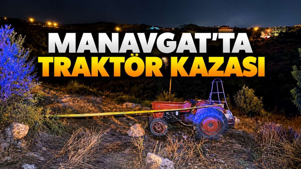 Manavgat'ta traktörünü park ederken düşen 80 yaşındaki adam öldü