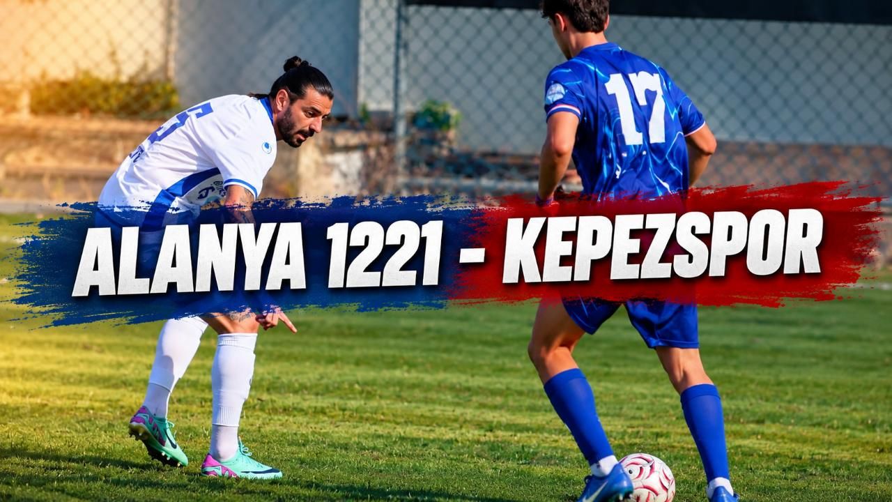 Alanya 1221-Kepezspor maçı ne zaman, saat kaçta, hangi kanalda?