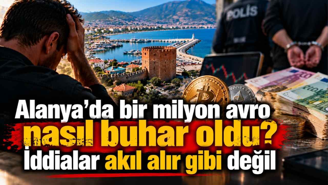 Alanya'da bir milyon avro  nasıl buhar oldu? İddialar akıl alır gibi değil